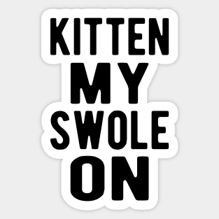 Cat - Kitten my swole on Sticker